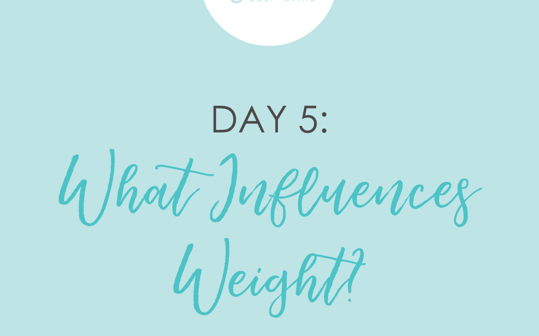 Day 5–What Influences Weight?